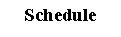 Text Box: Schedule