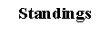 Text Box: Standings